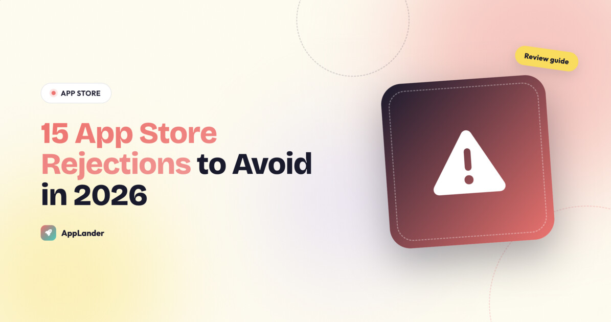 App Store Rejection Reasons in 2026: The 15 Most Common and How to Avoid Each