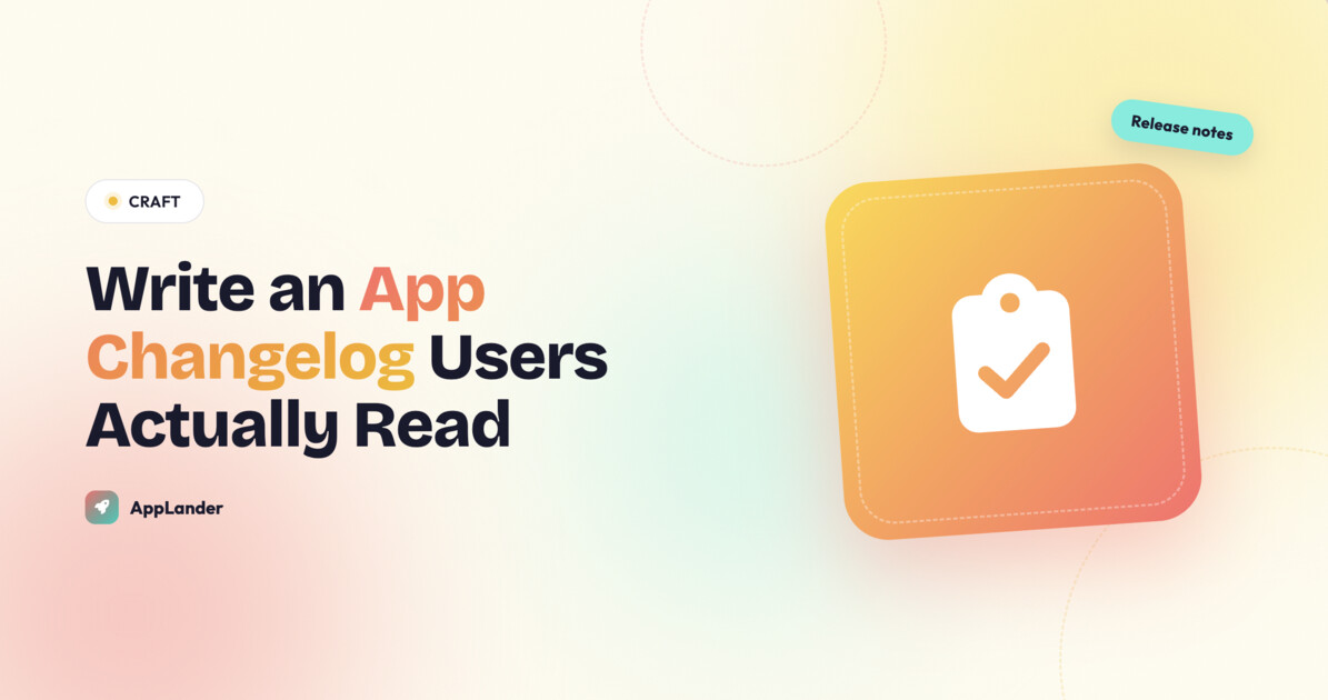 How to Write an App Changelog Your Users Will Actually Read