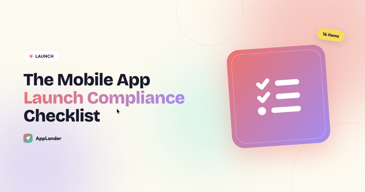 The Complete Mobile App Launch Compliance Checklist (Apple + Google, 2026)